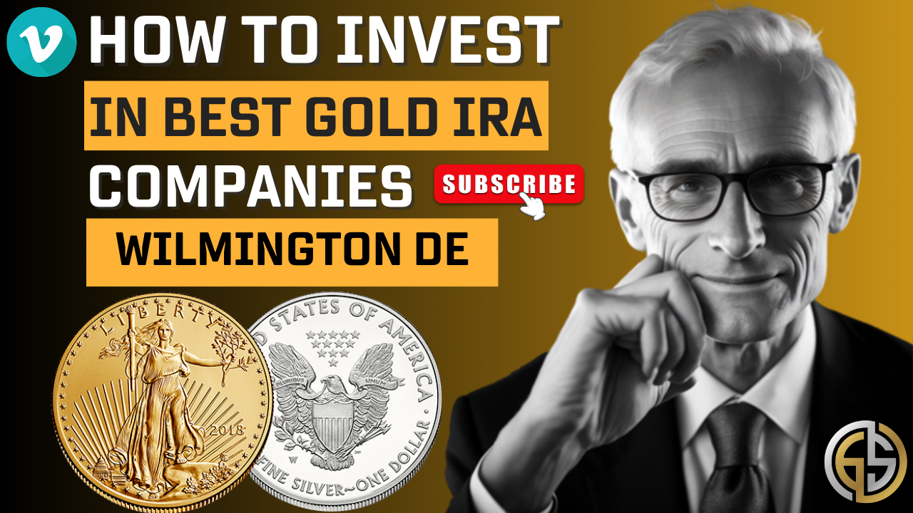 Best Gold IRA Investing Companies Wilmington DE